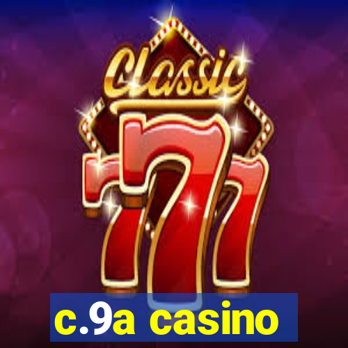 c.9a casino